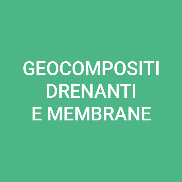 Geocompositi drenanti e membrane