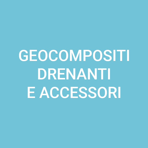 Geocompositi drenanti e accessori